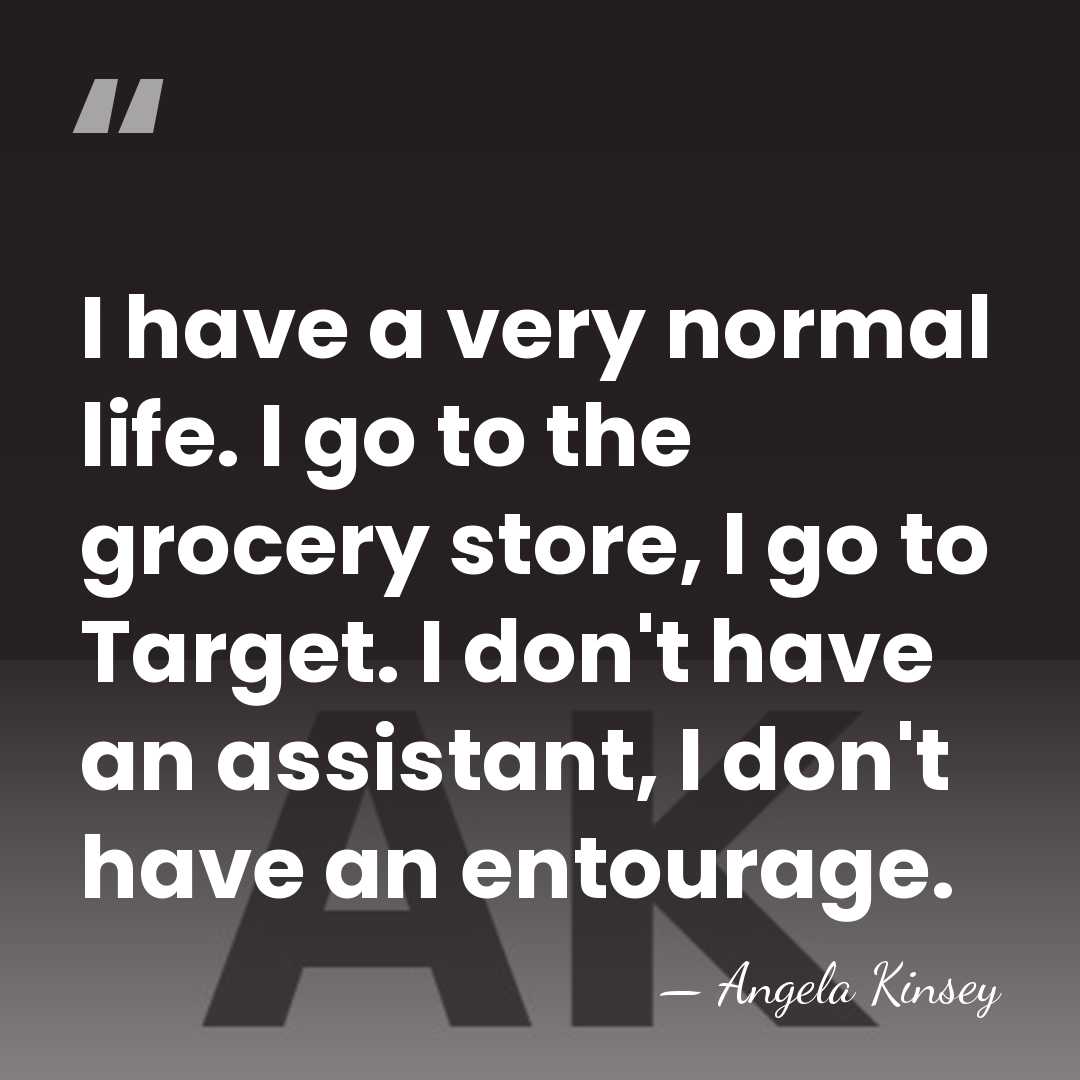 I have a very normal life. I go to the grocery store,&hellip; - Angela Kinsey