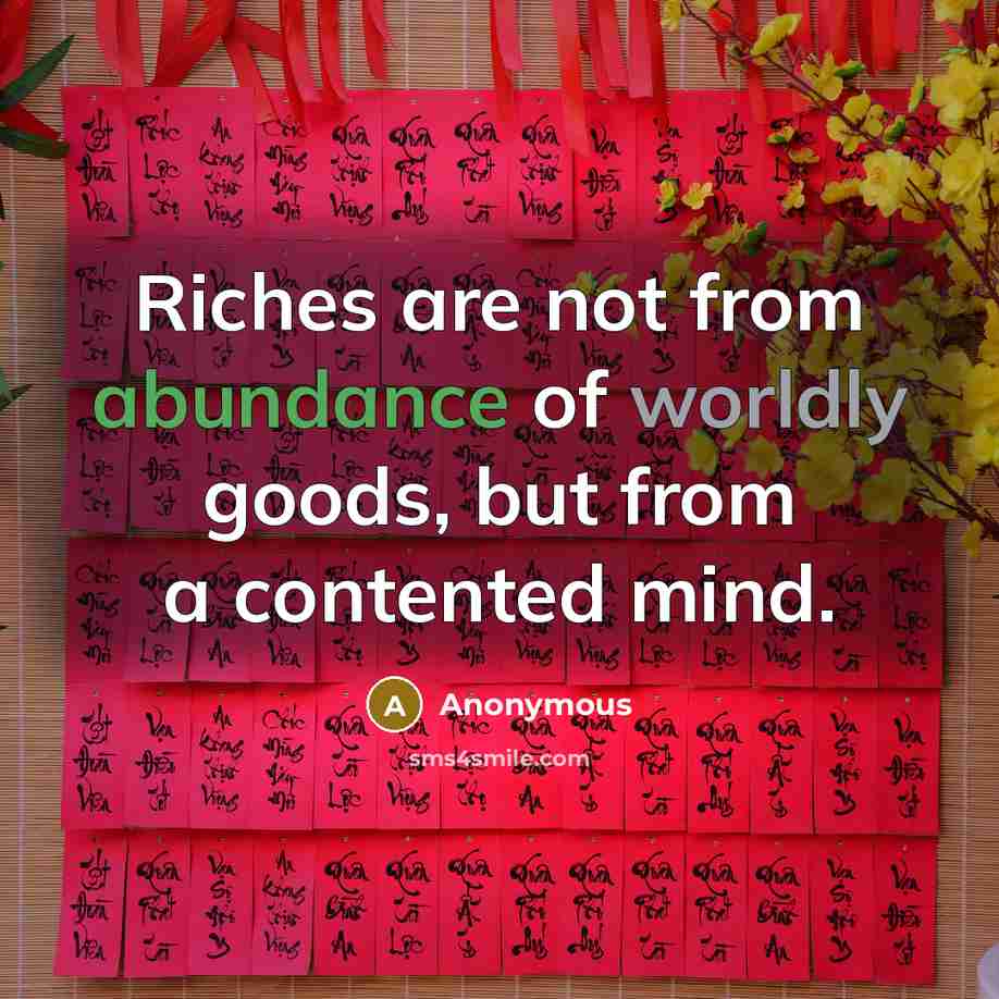 “Riches are not from abundance of worldly goods, but from…” quote by Anonymous