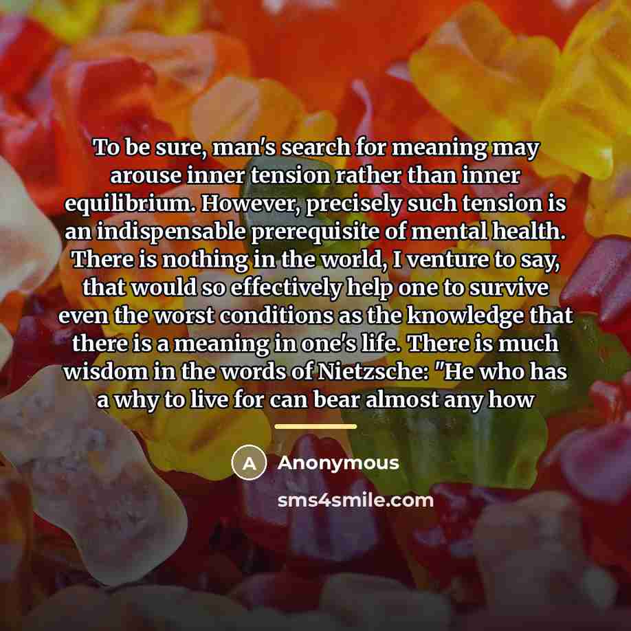 “To be sure, man's search for meaning may arouse inner…” quote by Anonymous