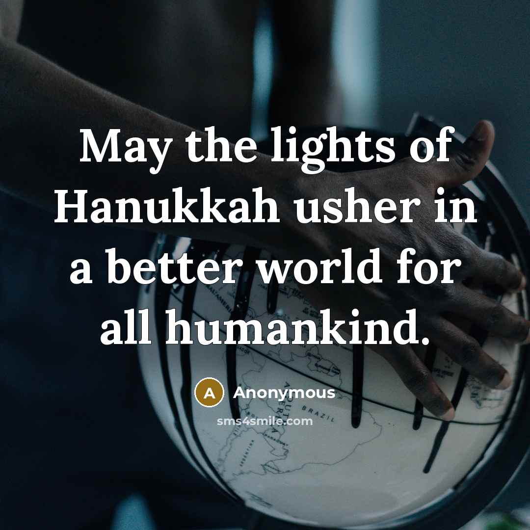 “May the lights of Hanukkah usher in a better world…” quote by Anonymous