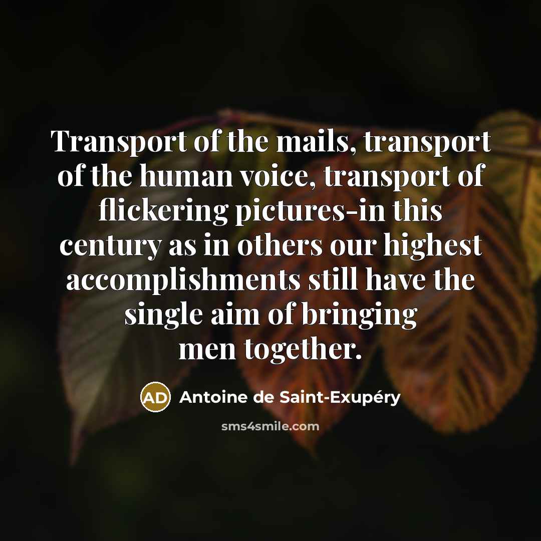 “Transport of the mails, transport of the human voice, transport…” quote by Antoine de Saint-Exupery
