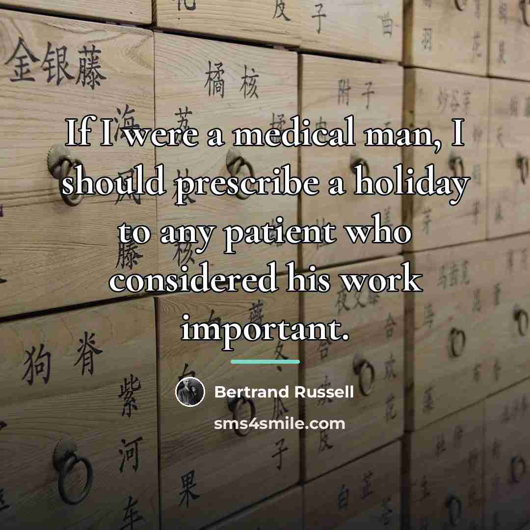 “If I were a medical man, I should prescribe a…” quote by Bertrand Russell