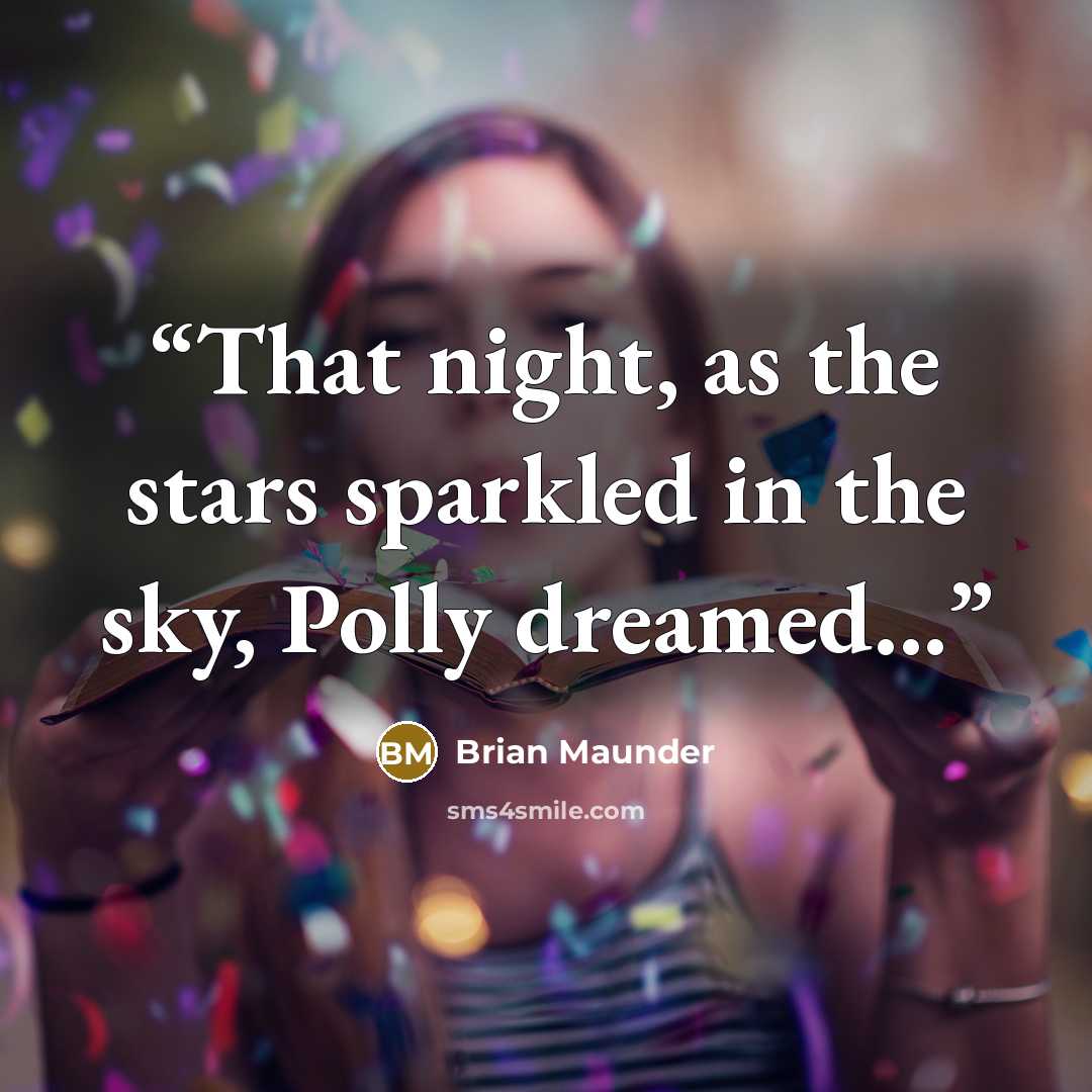 “That night, as the stars sparkled in the sky, Polly dreamed...” quote by Brian Maunder