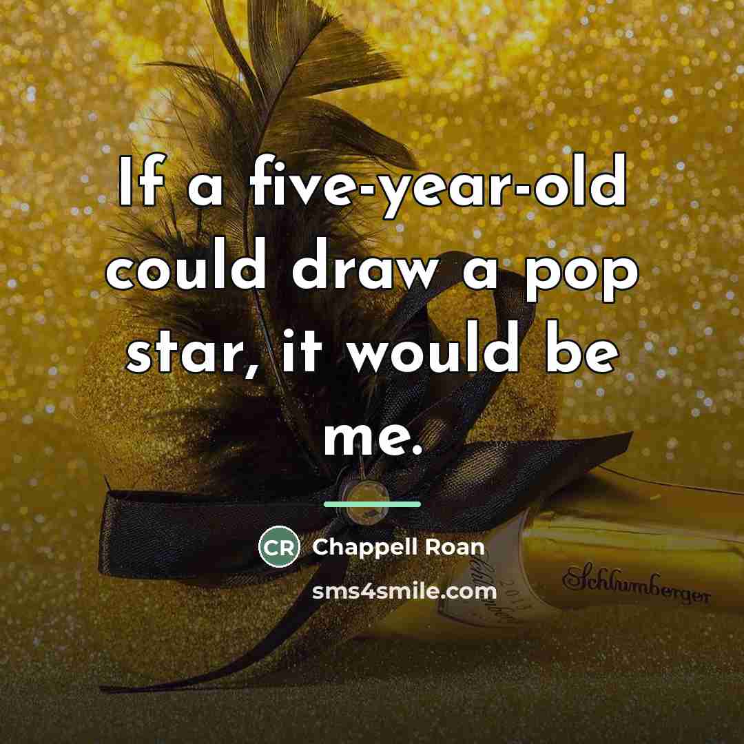 “If a five-year-old could draw a pop star, it would…” quote by Chappell Roan
