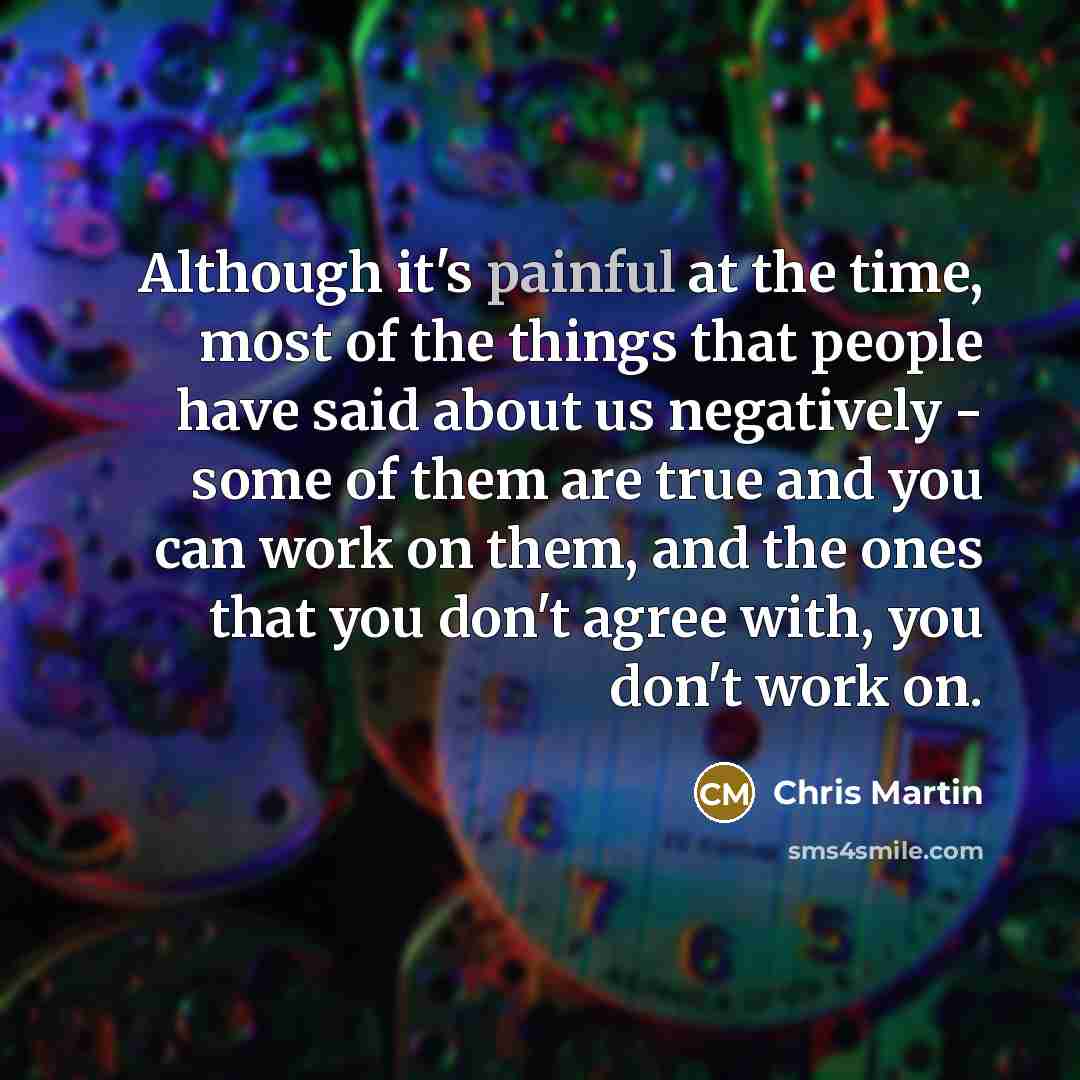 “Although it's painful at the time, most of the things…” quote by Chris Martin
