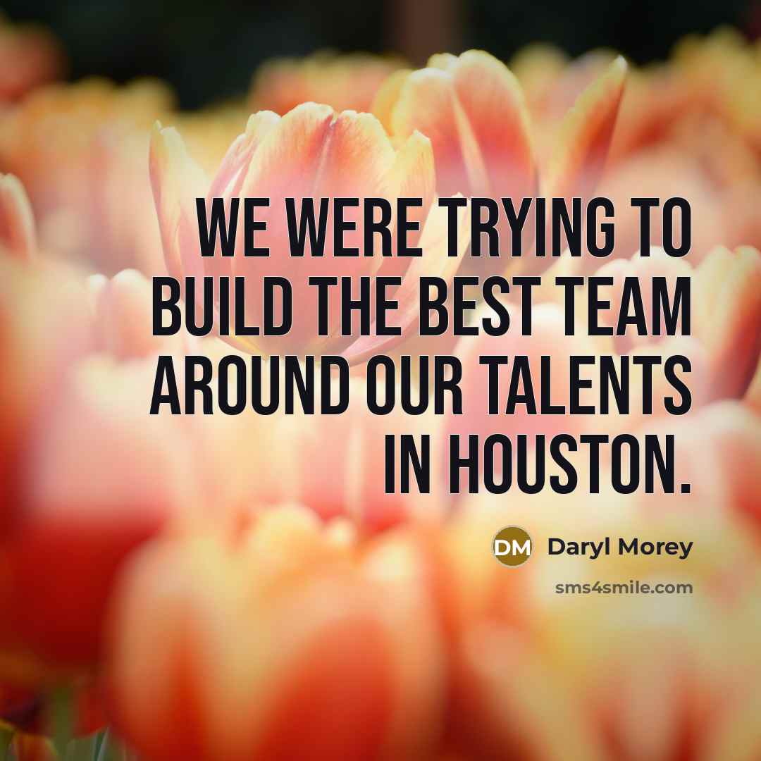 “We were trying to build the best team around our…” quote by Daryl Morey