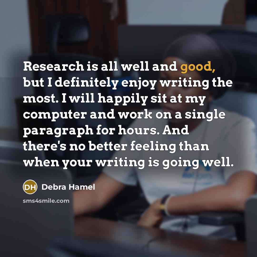 “Research is all well and good, but I definitely enjoy…” quote by Debra Hamel