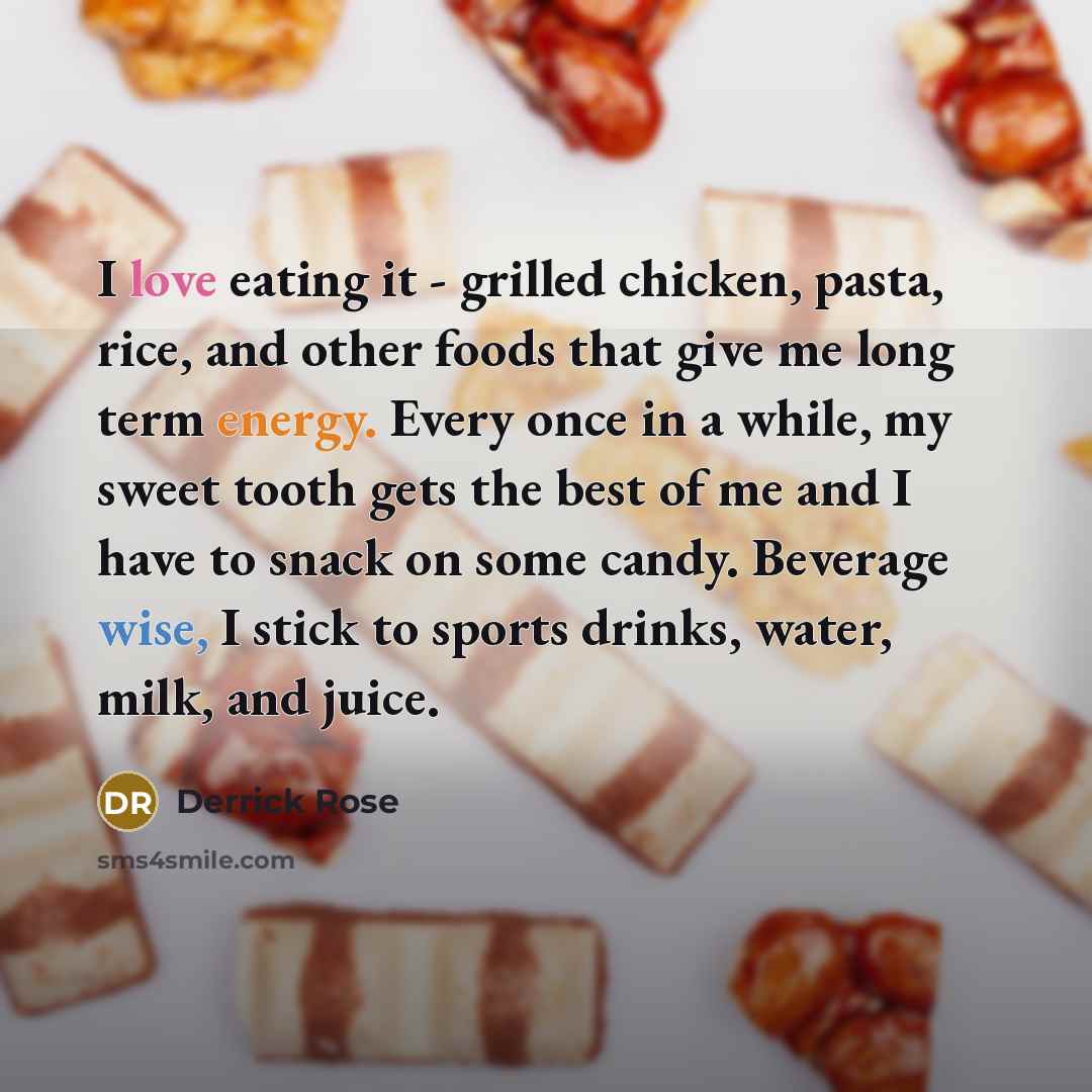 “I love eating it - grilled chicken, pasta, rice, and…” quote by Derrick Rose