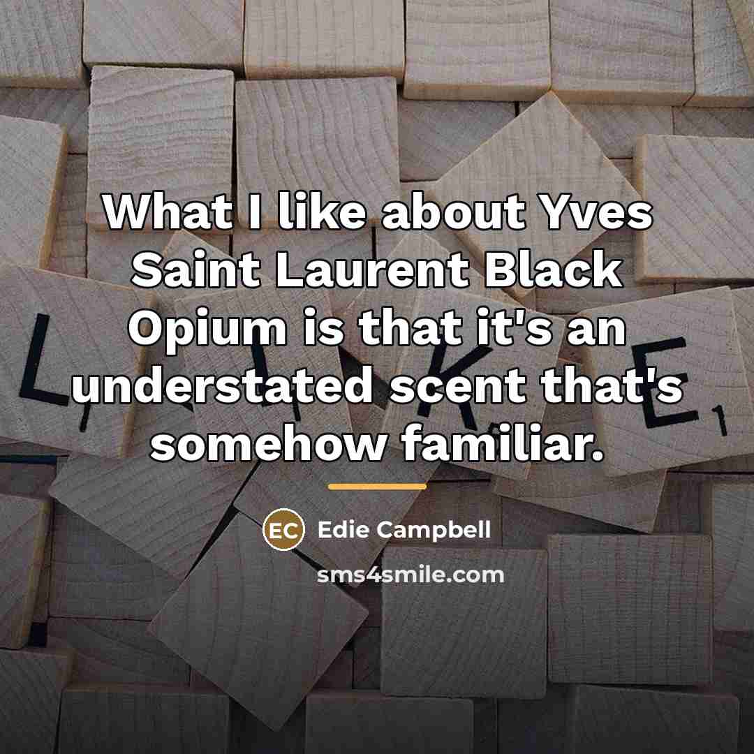 “What I like about Yves Saint Laurent Black Opium is…” quote by Edie Campbell
