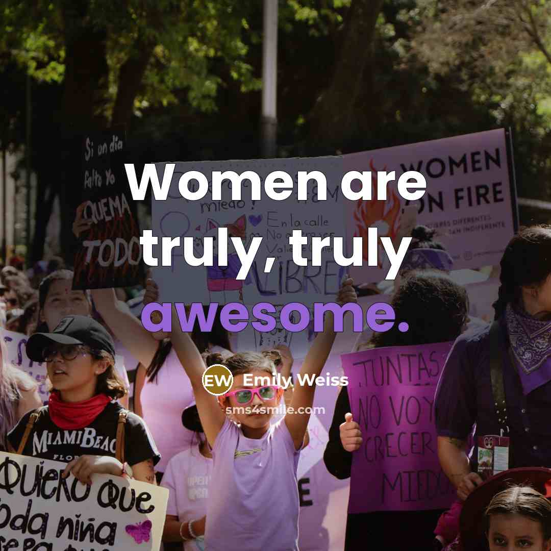 “Women are truly, truly awesome.…” quote by Emily Weiss