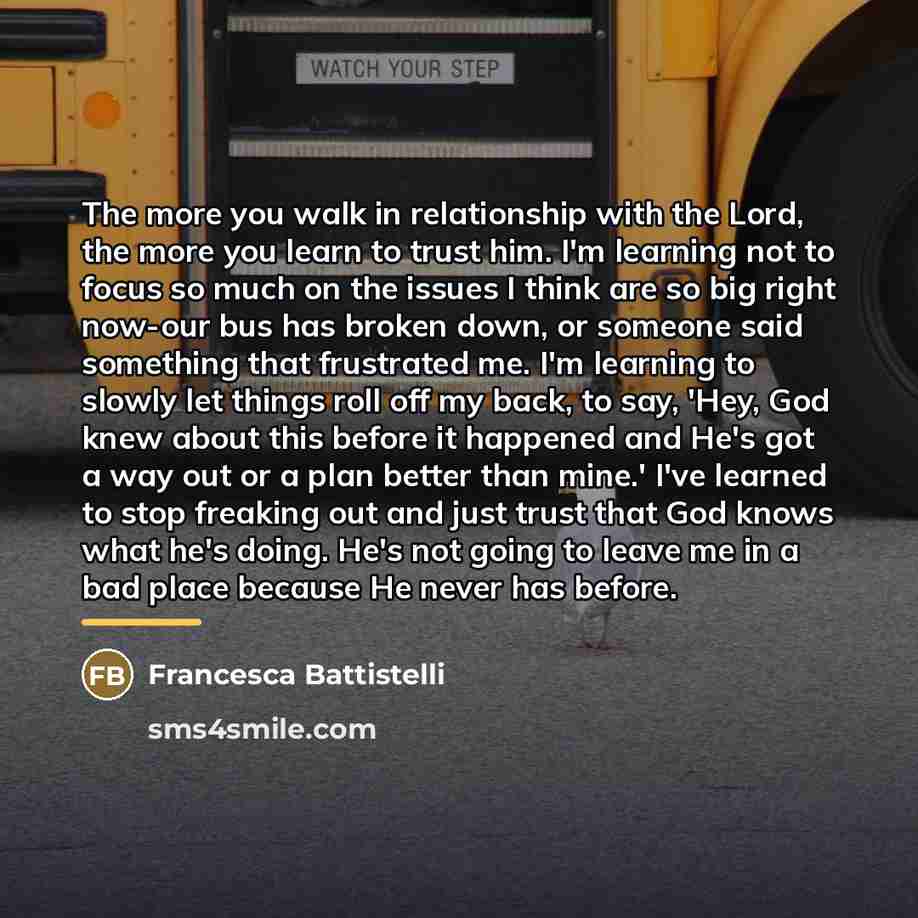 “The more you walk in relationship with the Lord, the…” quote by Francesca Battistelli