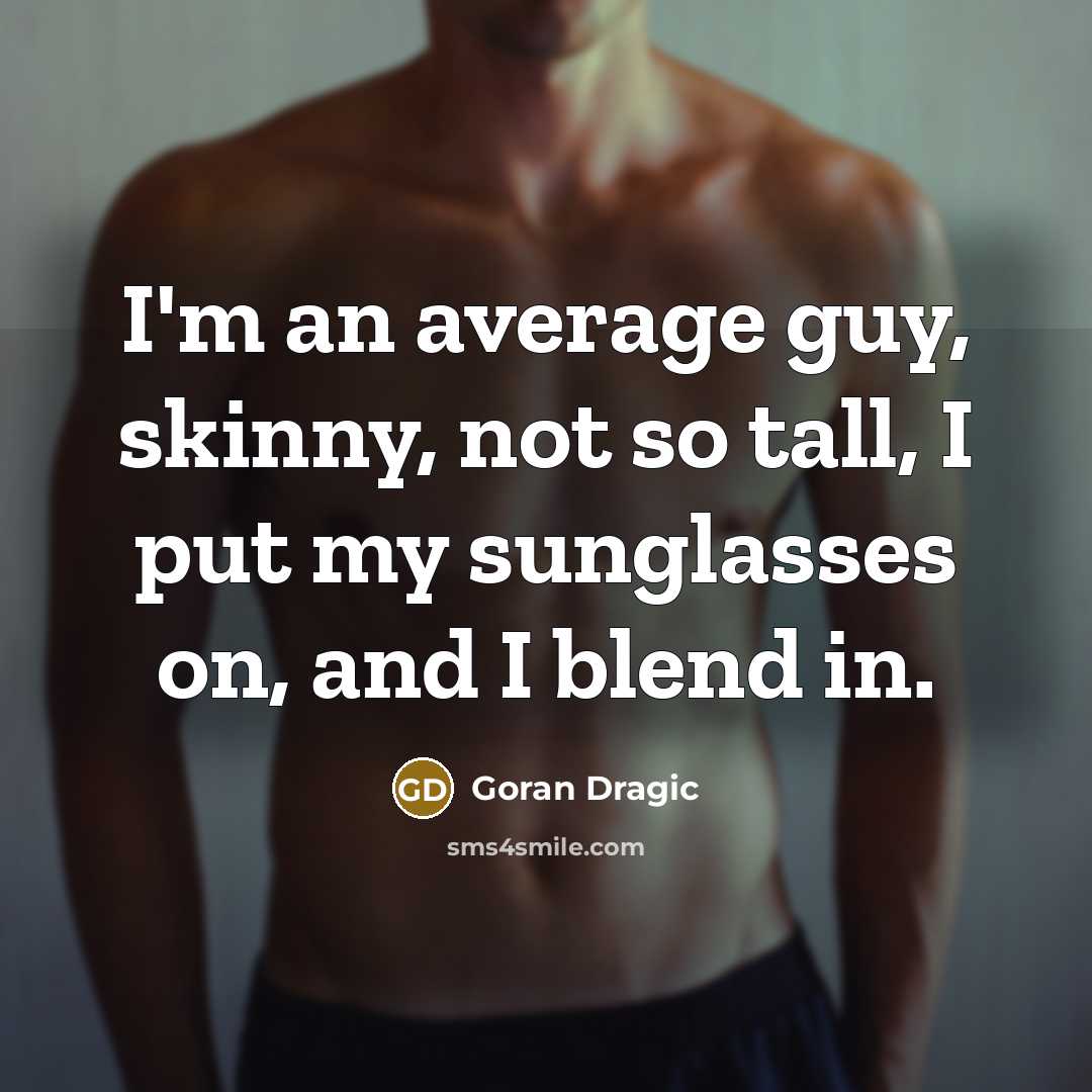 “I'm an average guy, skinny, not so tall, I put…” quote by Goran Dragic