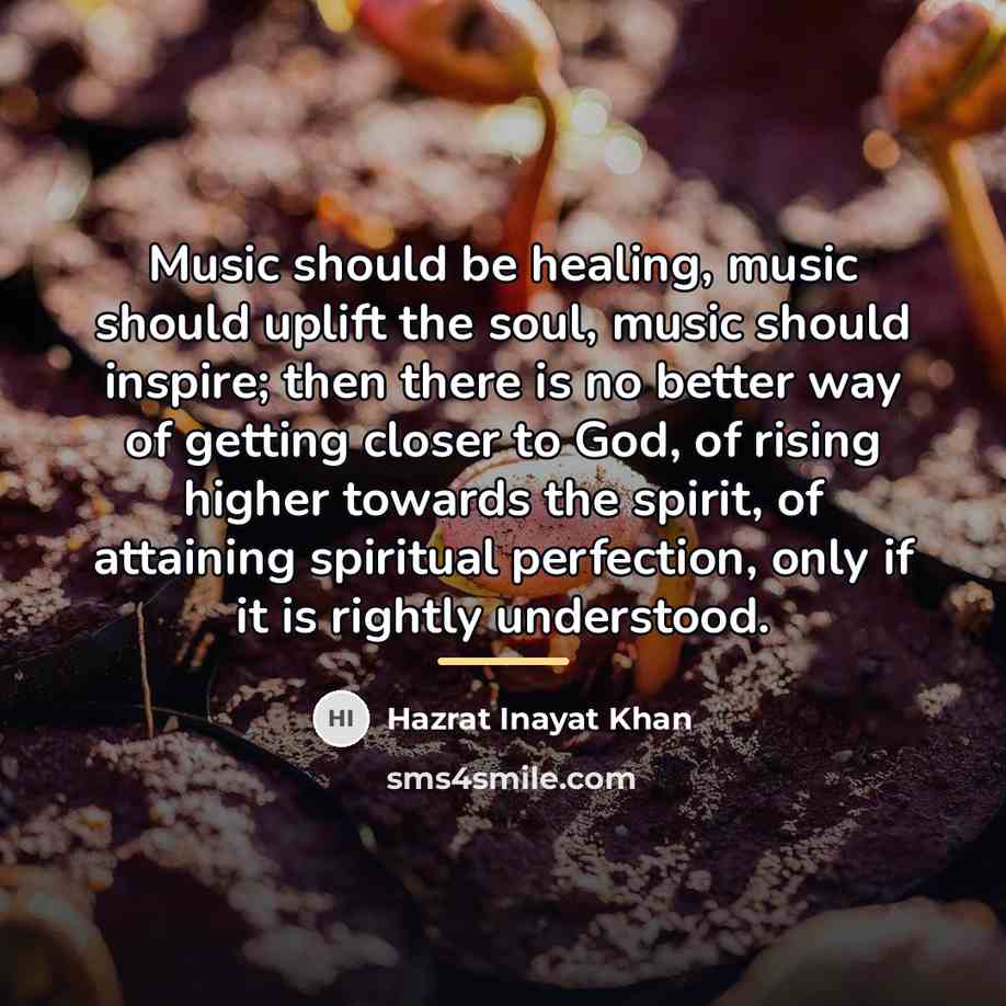 “Music should be healing, music should uplift the soul, music…” quote by Hazrat Inayat Khan