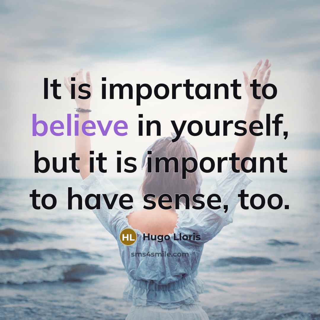 “It is important to believe in yourself, but it is…” quote by Hugo Lloris