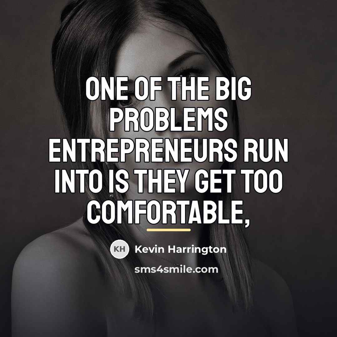 “One of the big problems entrepreneurs run into is they…” quote by Kevin Harrington