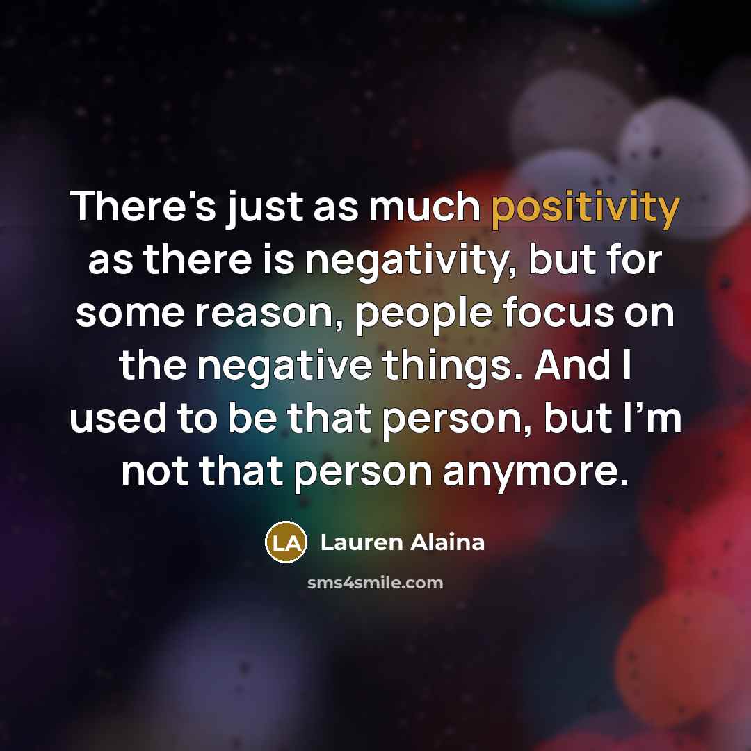 “There's just as much positivity as there is negativity, but…” quote by Lauren Alaina