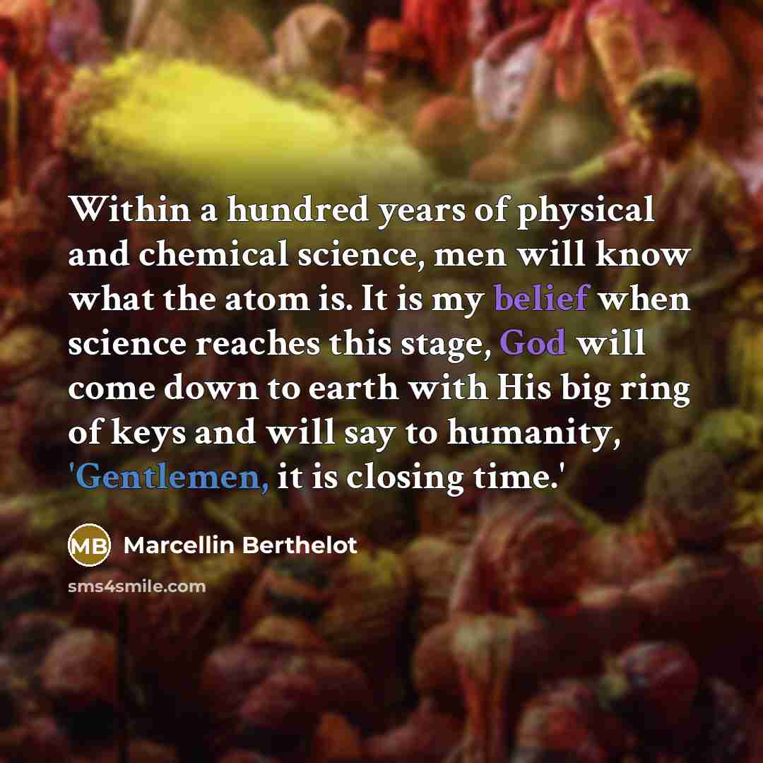 “Within a hundred years of physical and chemical science, men…” quote by Marcellin Berthelot