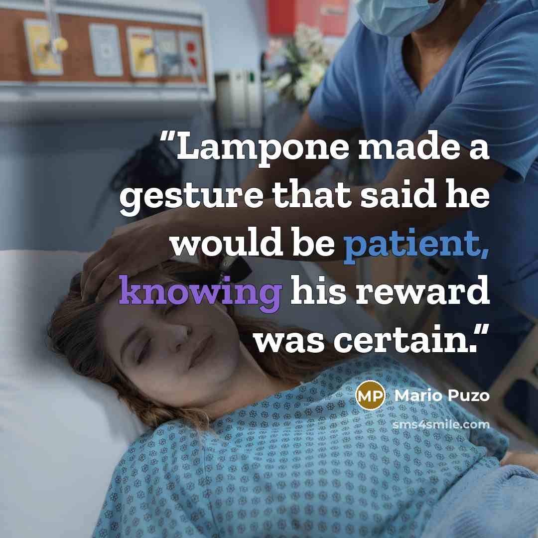 “Lampone made a gesture that said he would be patient, knowing his reward was certain.” quote by Mario Puzo