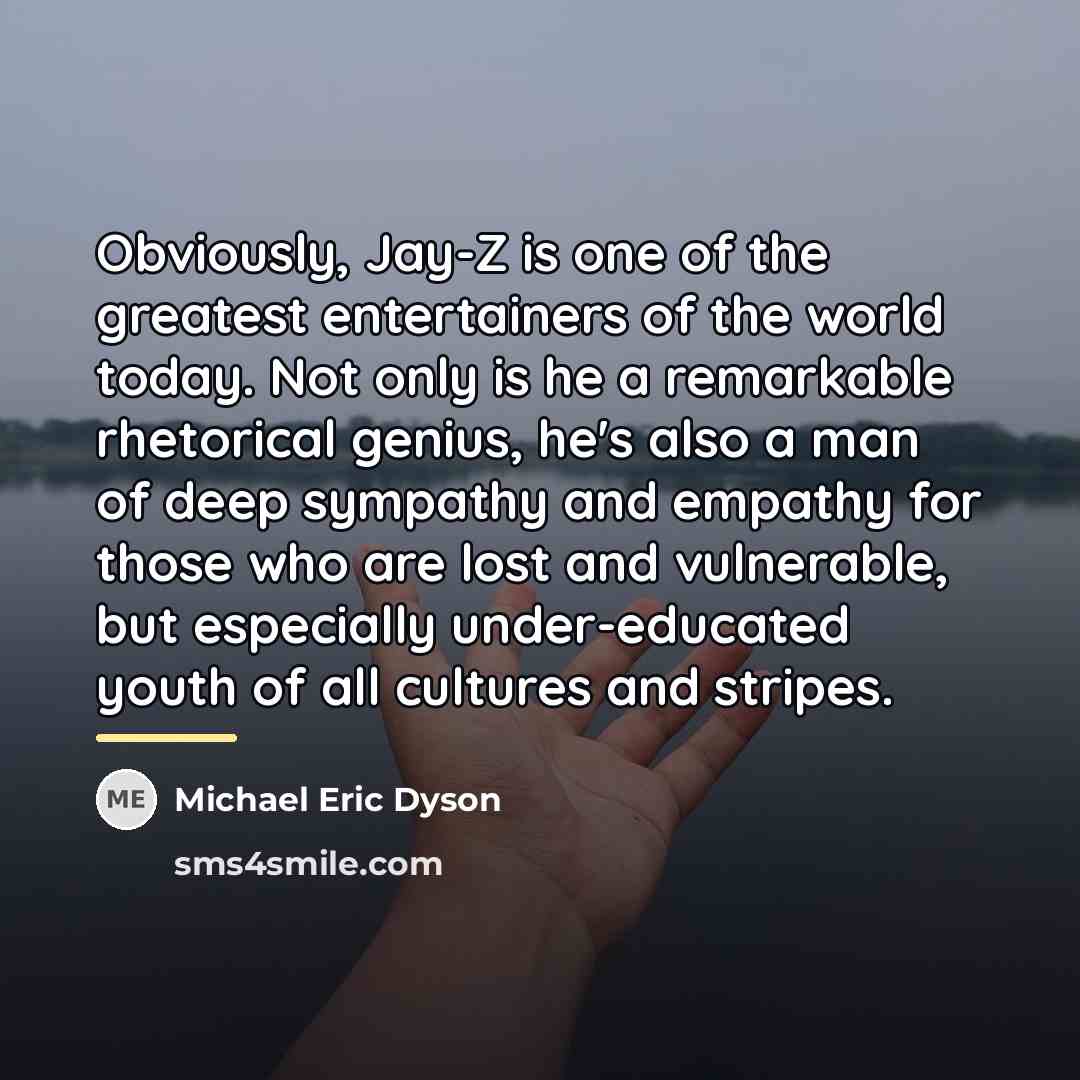 “Obviously, Jay-Z is one of the greatest entertainers of the…” quote by Michael Eric Dyson