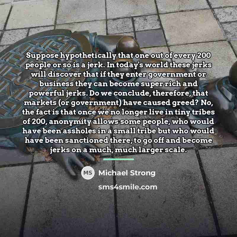 “Suppose hypothetically that one out of every 200 people or…” quote by Michael Strong