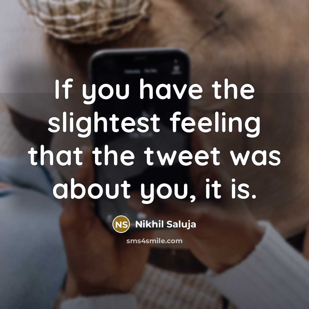 “If you have the slightest feeling that the tweet was…” quote by Nikhil Saluja