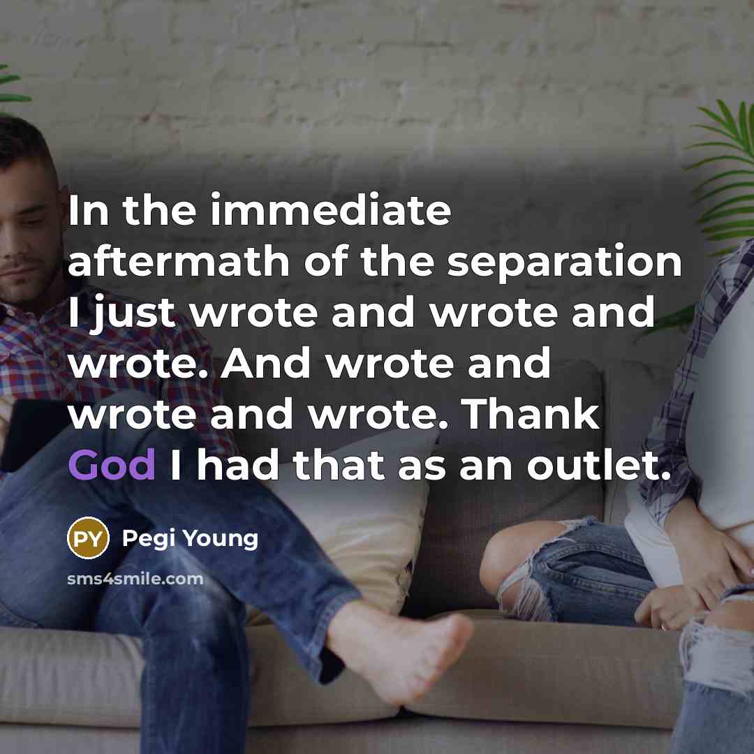 “In the immediate aftermath of the separation I just wrote…” quote by Pegi Young