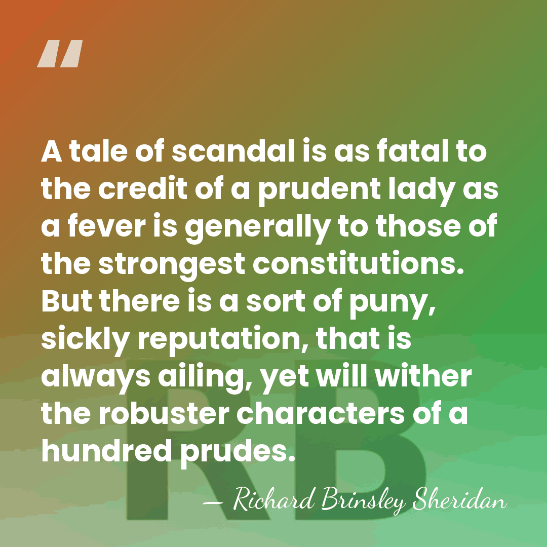 A tale of scandal is as fatal to the credit of a&hellip; - Richard Brinsley Sheridan