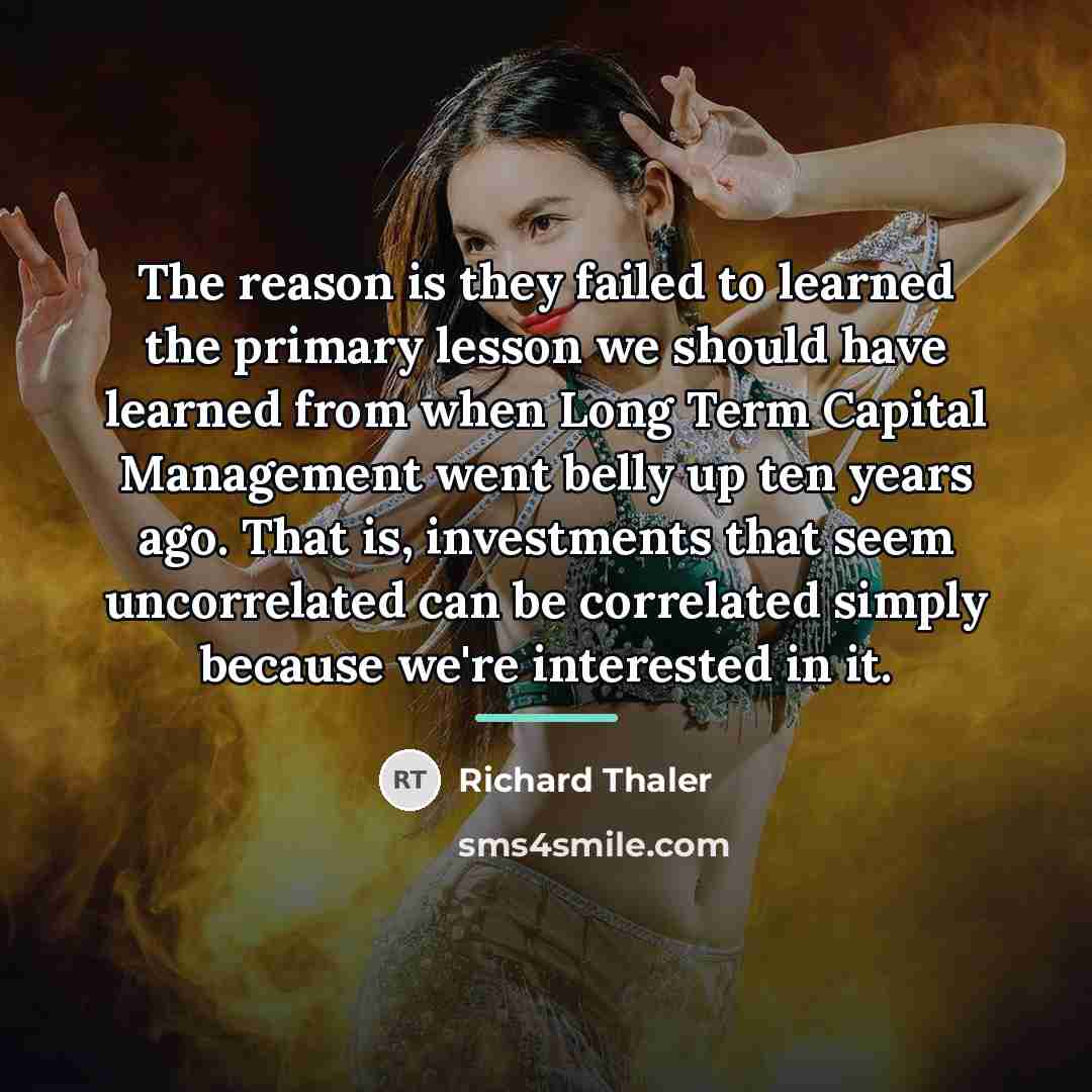 “The reason is they failed to learned the primary lesson…” quote by Richard Thaler