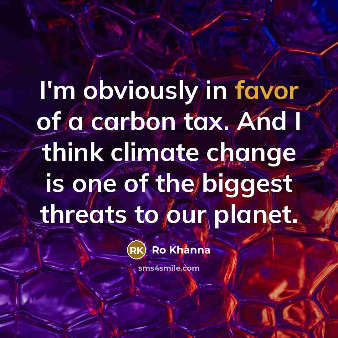 “I'm obviously in favor of a carbon tax. And I…” quote by Ro Khanna