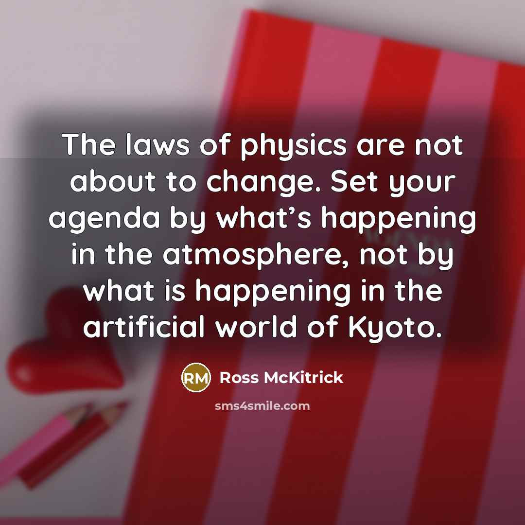 “The laws of physics are not about to change. Set…” quote by Ross McKitrick