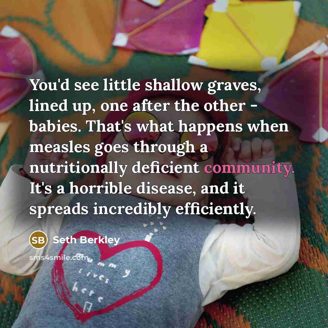 “You'd see little shallow graves, lined up, one after the…” quote by Seth Berkley