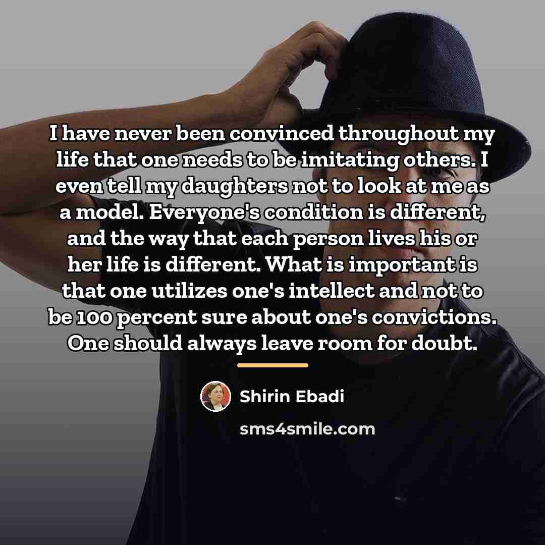 “I have never been convinced throughout my life that one…” quote by Shirin Ebadi