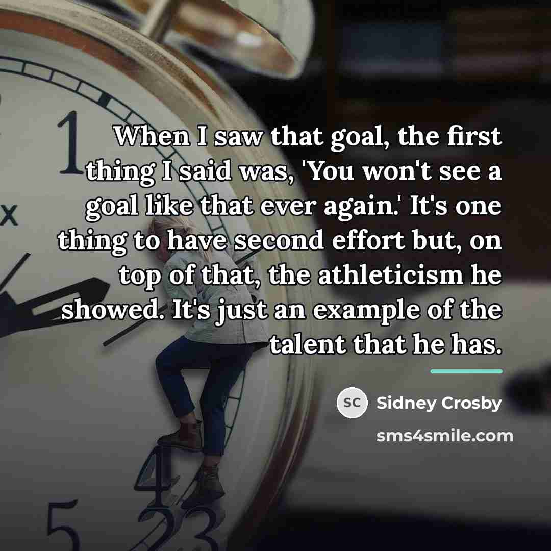“When I saw that goal, the first thing I said…” quote by Sidney Crosby