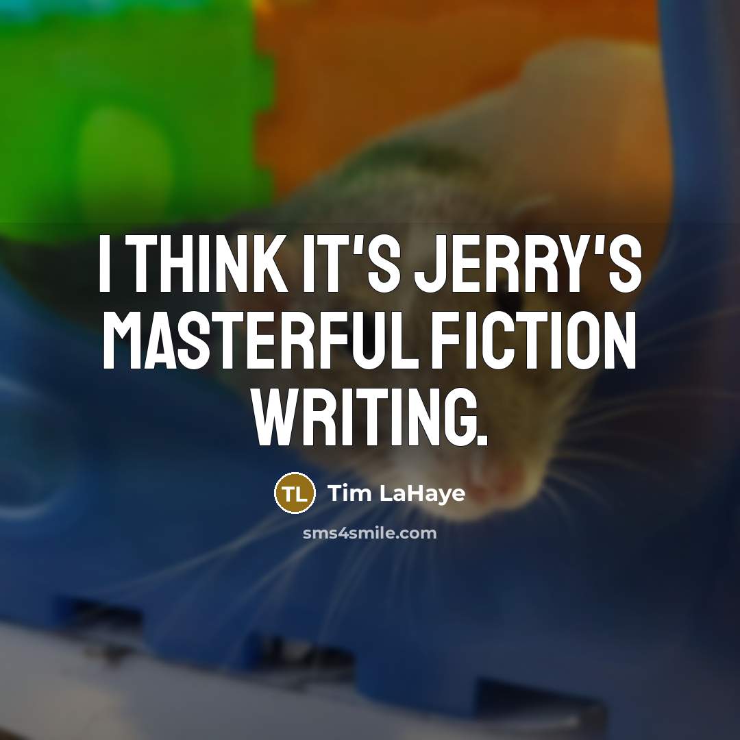 “I think it's Jerry's masterful fiction writing.…” quote by Tim LaHaye