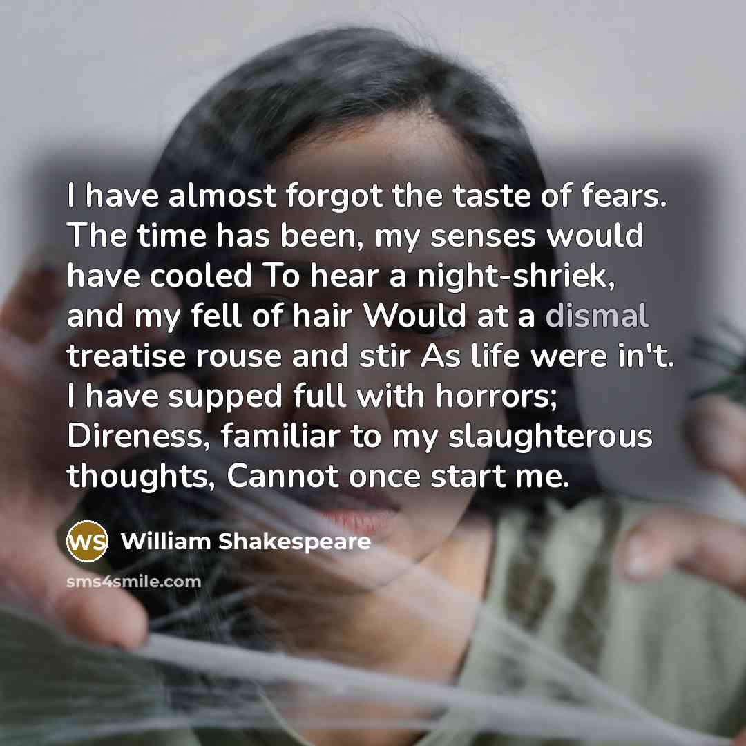 “I have almost forgot the taste of fears. The time…” quote by William Shakespeare
