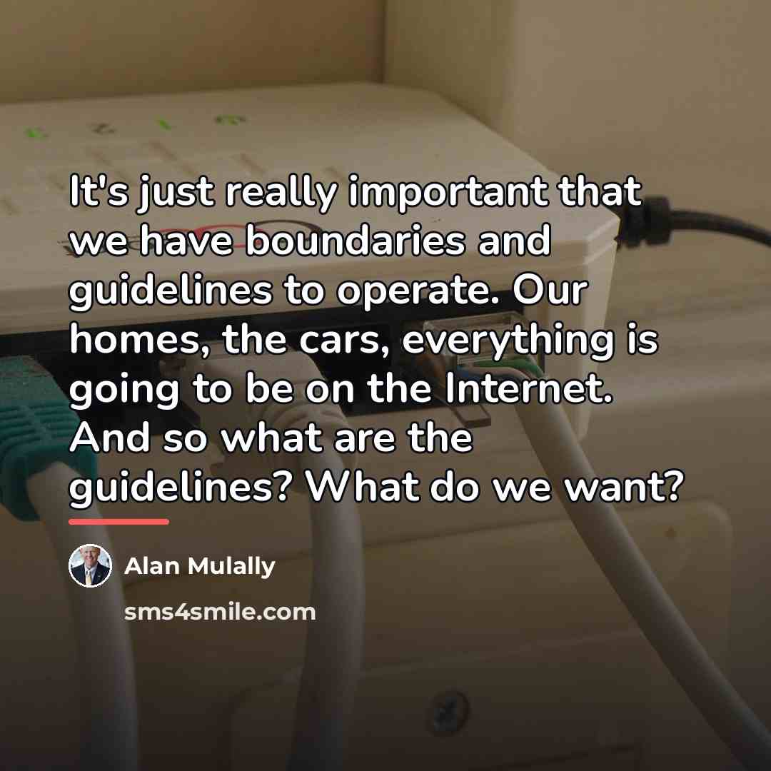 “It's just really important that we have boundaries and guidelines…” quote by Alan Mulally