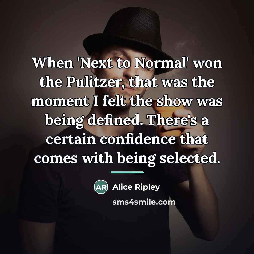“When 'Next to Normal' won the Pulitzer, that was the…” quote by Alice Ripley