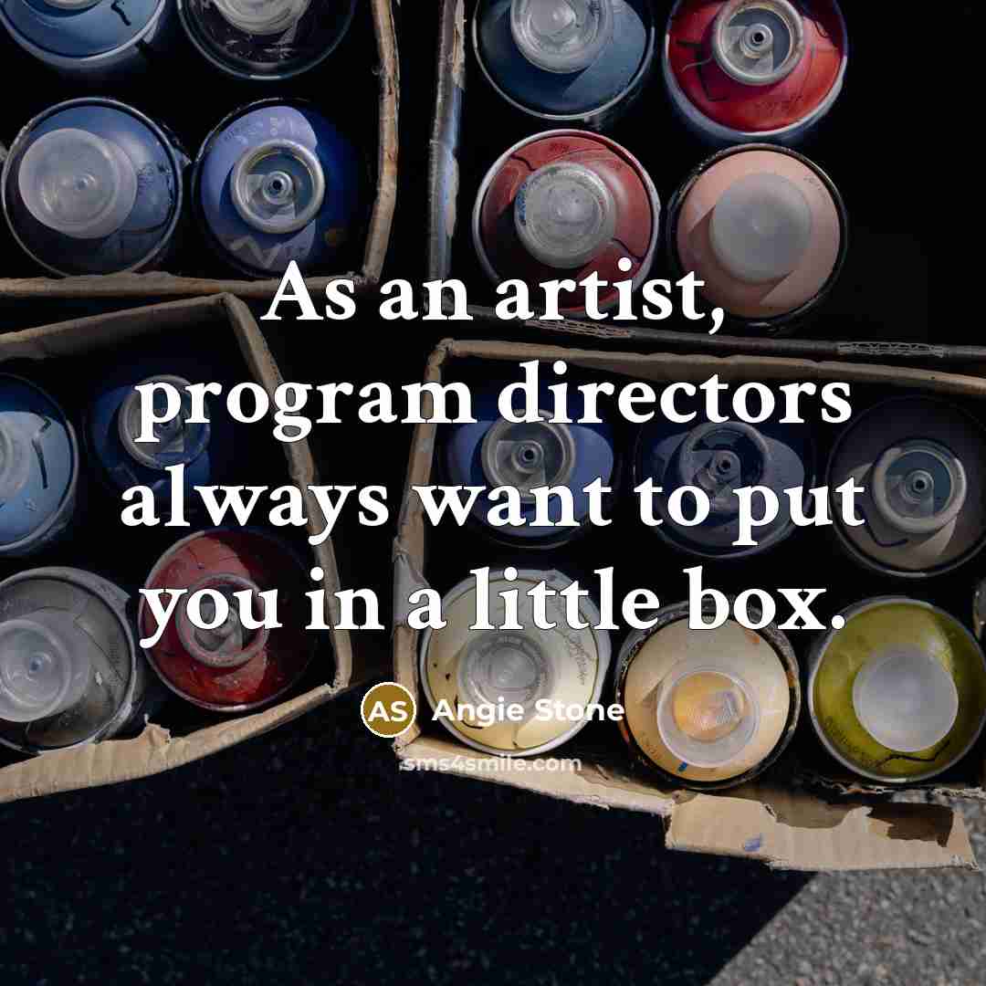 “As an artist, program directors always want to put you…” quote by Angie Stone