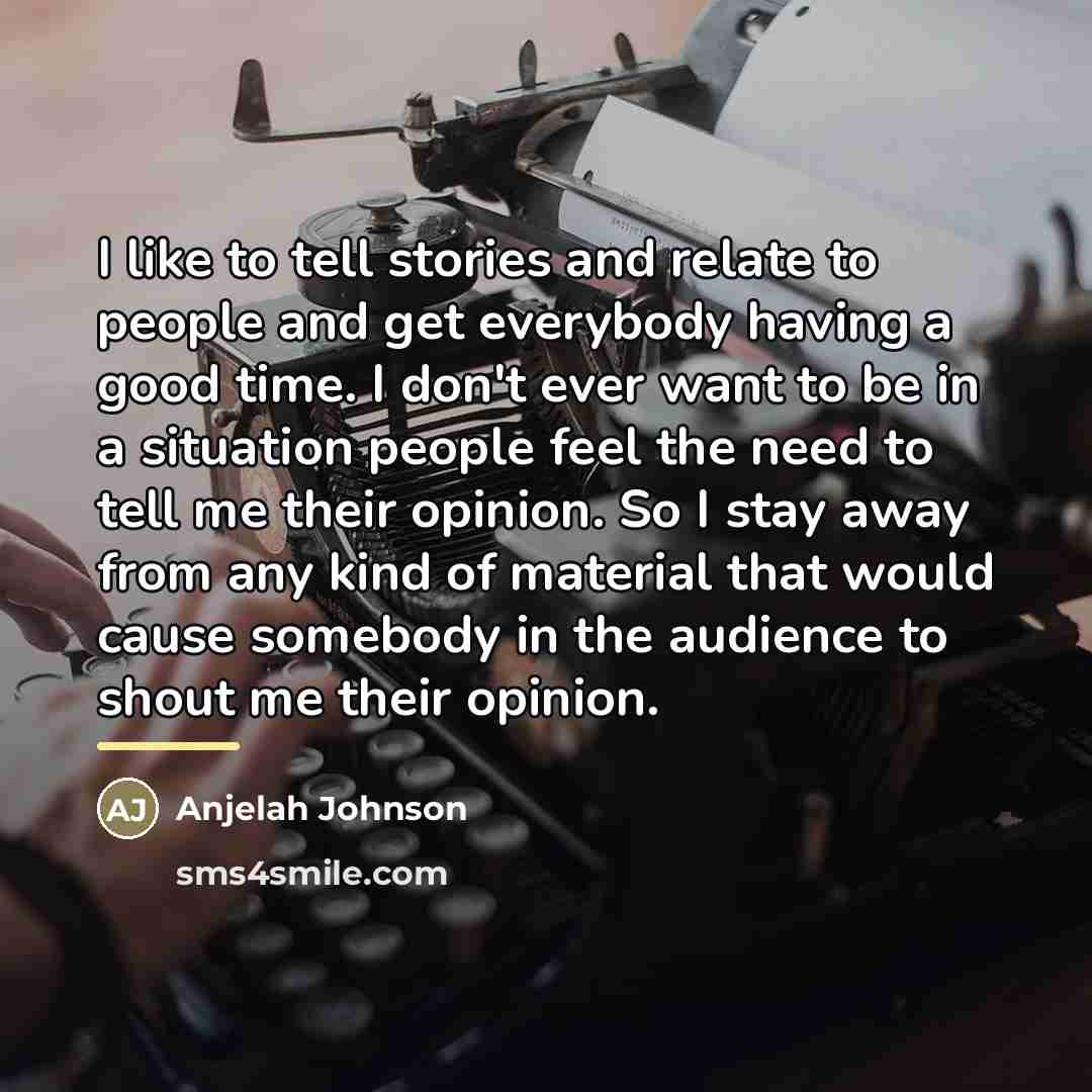 “I like to tell stories and relate to people and…” quote by Anjelah Johnson