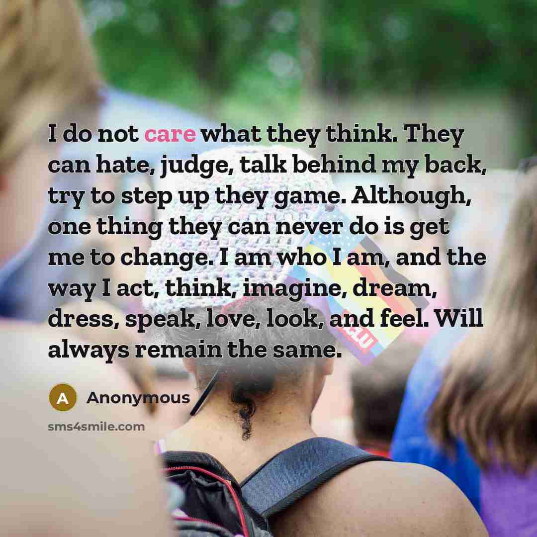 “I do not care what they think. They can hate,…” quote by Anonymous