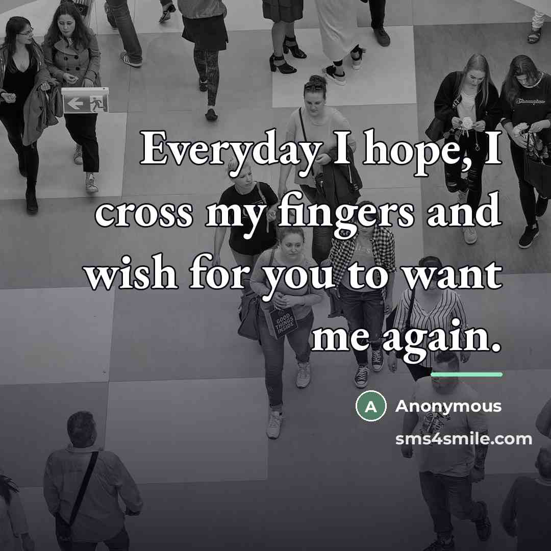 “Everyday I hope, I cross my fingers and wish for…” quote by Anonymous