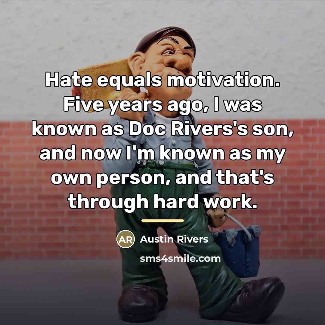 “Hate equals motivation. Five years ago, I was known as…” quote by Austin Rivers