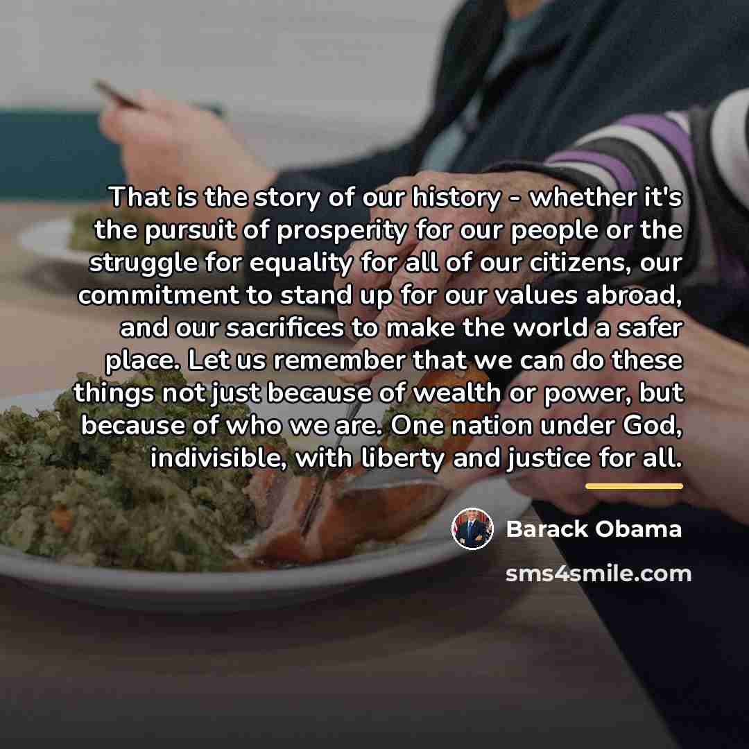 “That is the story of our history - whether it's…” quote by Barack Obama