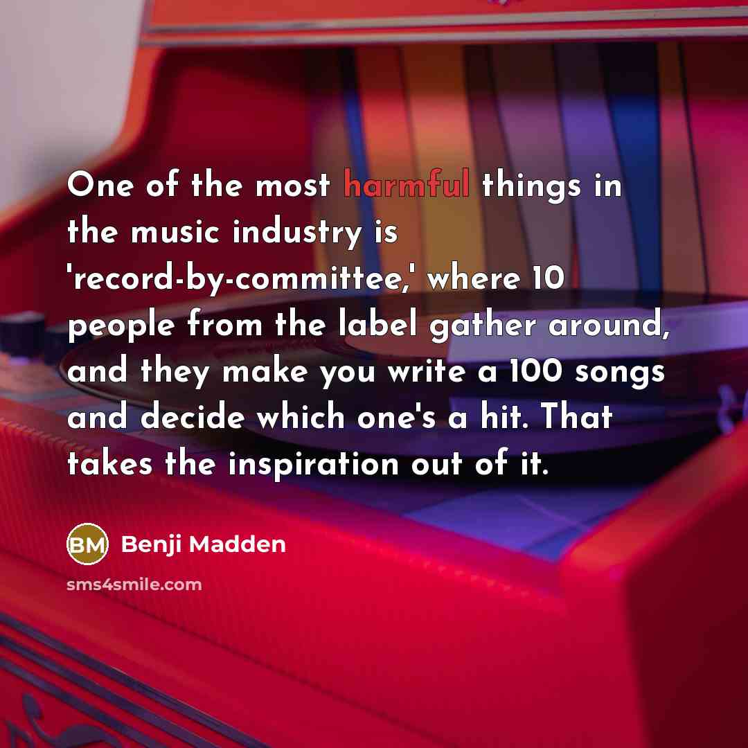 “One of the most harmful things in the music industry…” quote by Benji Madden