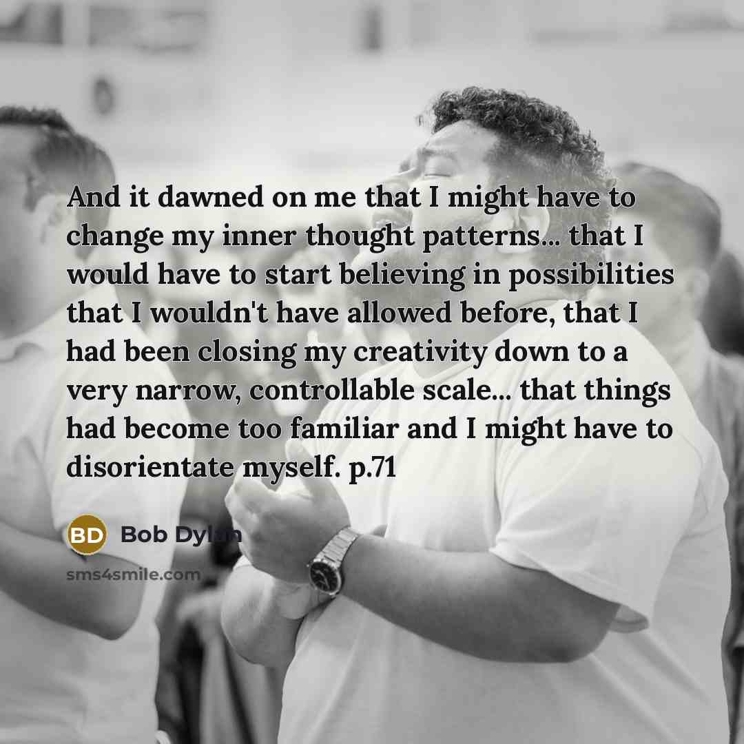 “And it dawned on me that I might have to…” quote by Bob Dylan