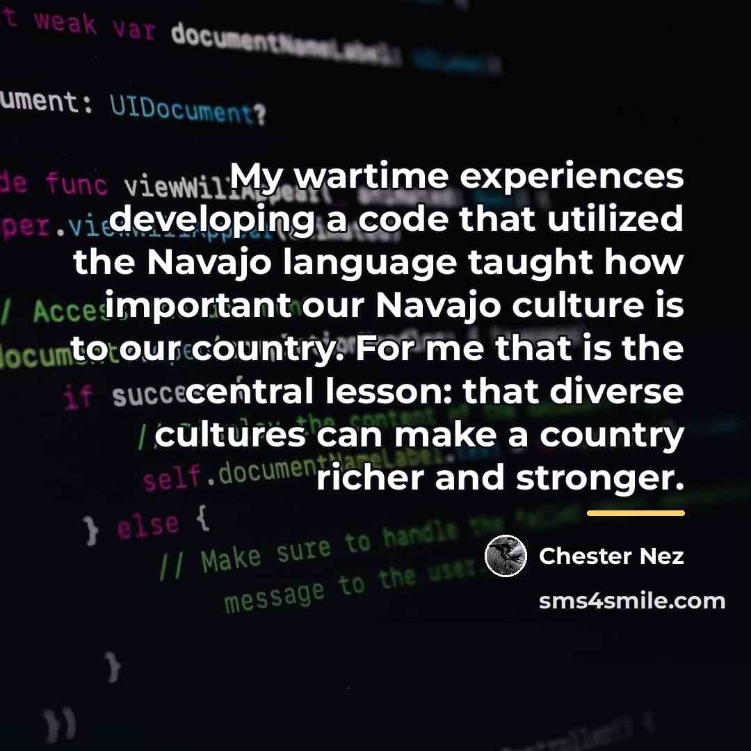 “My wartime experiences developing a code that utilized the Navajo…” quote by Chester Nez