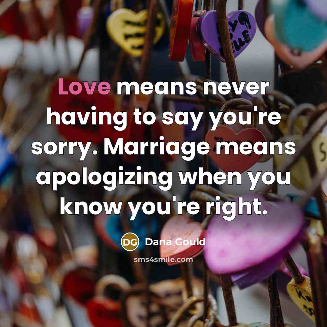 “Love means never having to say you're sorry. Marriage means…” quote by Dana Gould
