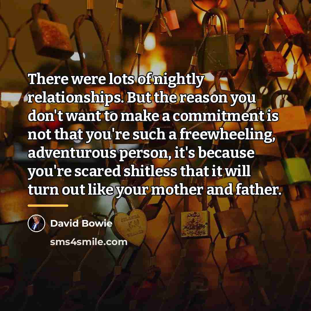 “There were lots of nightly relationships. But the reason you…” quote by David Bowie