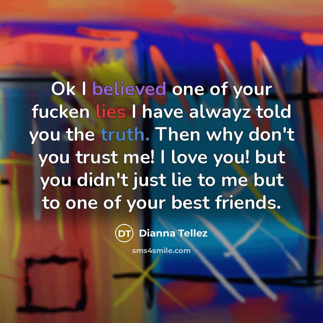 “Ok I believed one of your fucken lies I have…” quote by Dianna Tellez