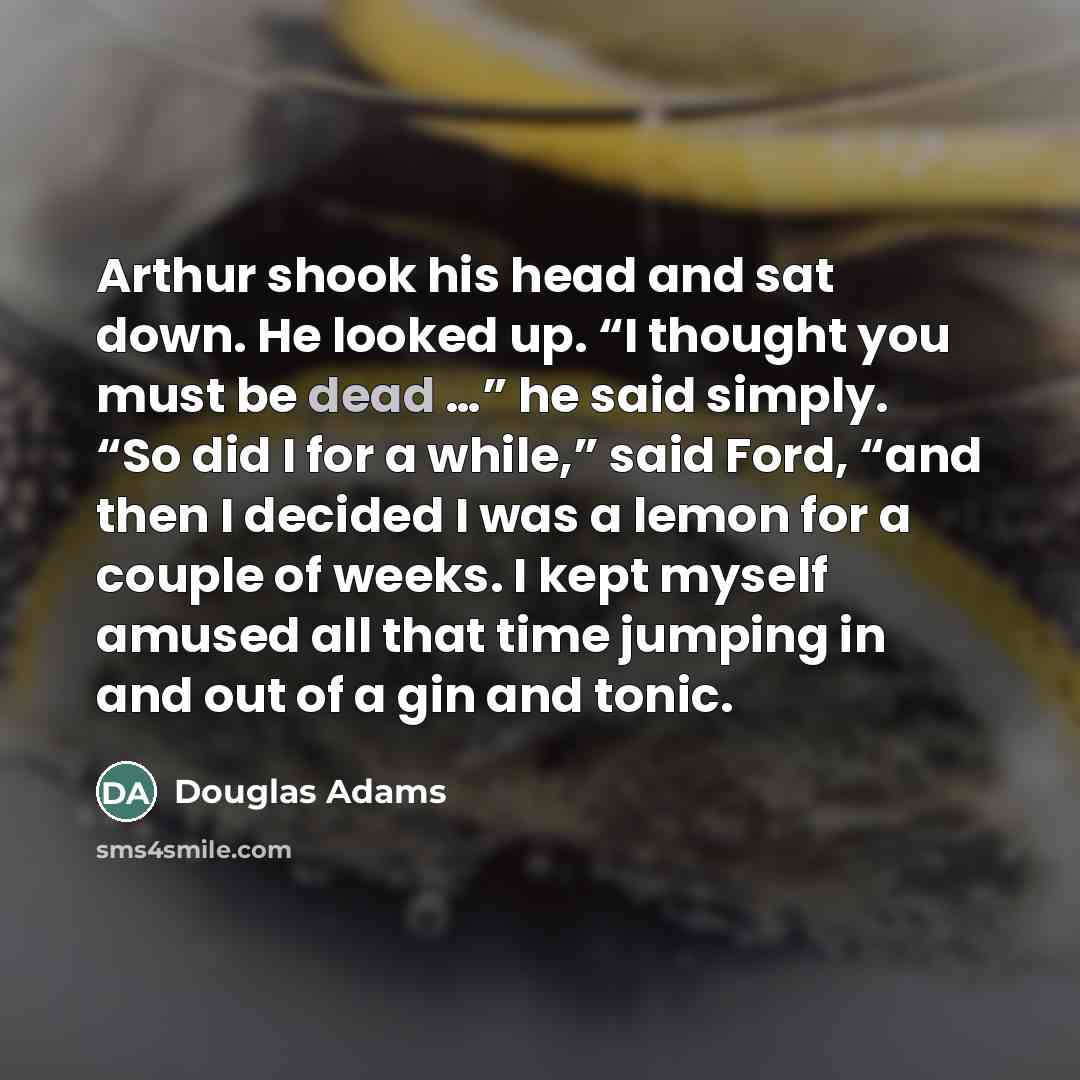 “Arthur shook his head and sat down. He looked up.…” quote by Douglas Adams